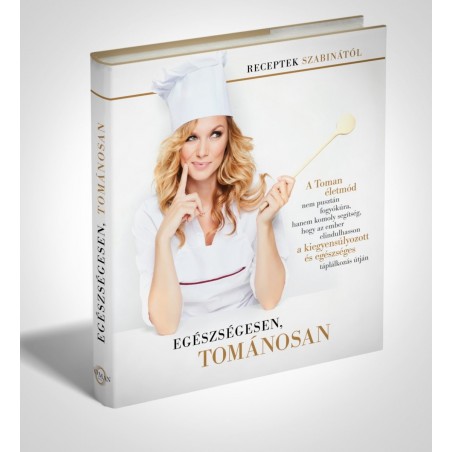 Toman Egészségesen, Tománosan – szakácskönyv